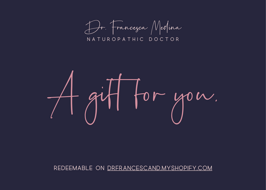 Gift Card - Dr. Francesca Medina, ND