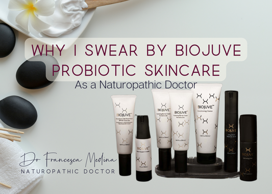 Why I Swear By BioJuve Probiotic Skincare (As a Naturopathic Doctor)
