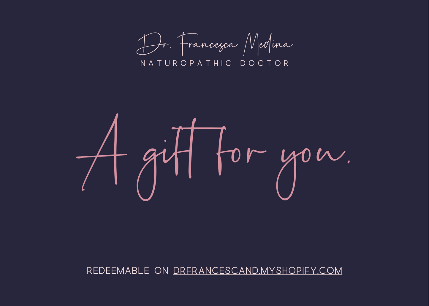 Gift Card - Dr. Francesca Medina, ND